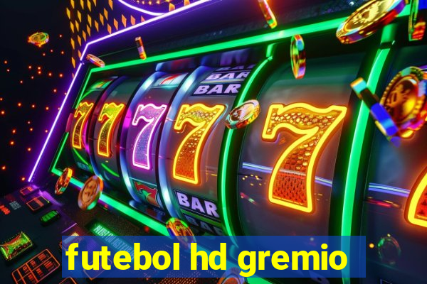 futebol hd gremio